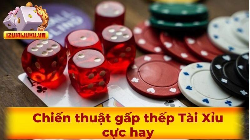 Chiến thuật gấp thếp Tài Xỉu cực hay