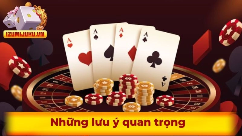 Những lưu ý quan trọng